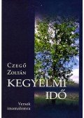 Czegő Zoltán - Kegyelmi idő - Versek imamalomra