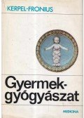 Kerpel-Fronius Ödön - Gyermekgyógyászat