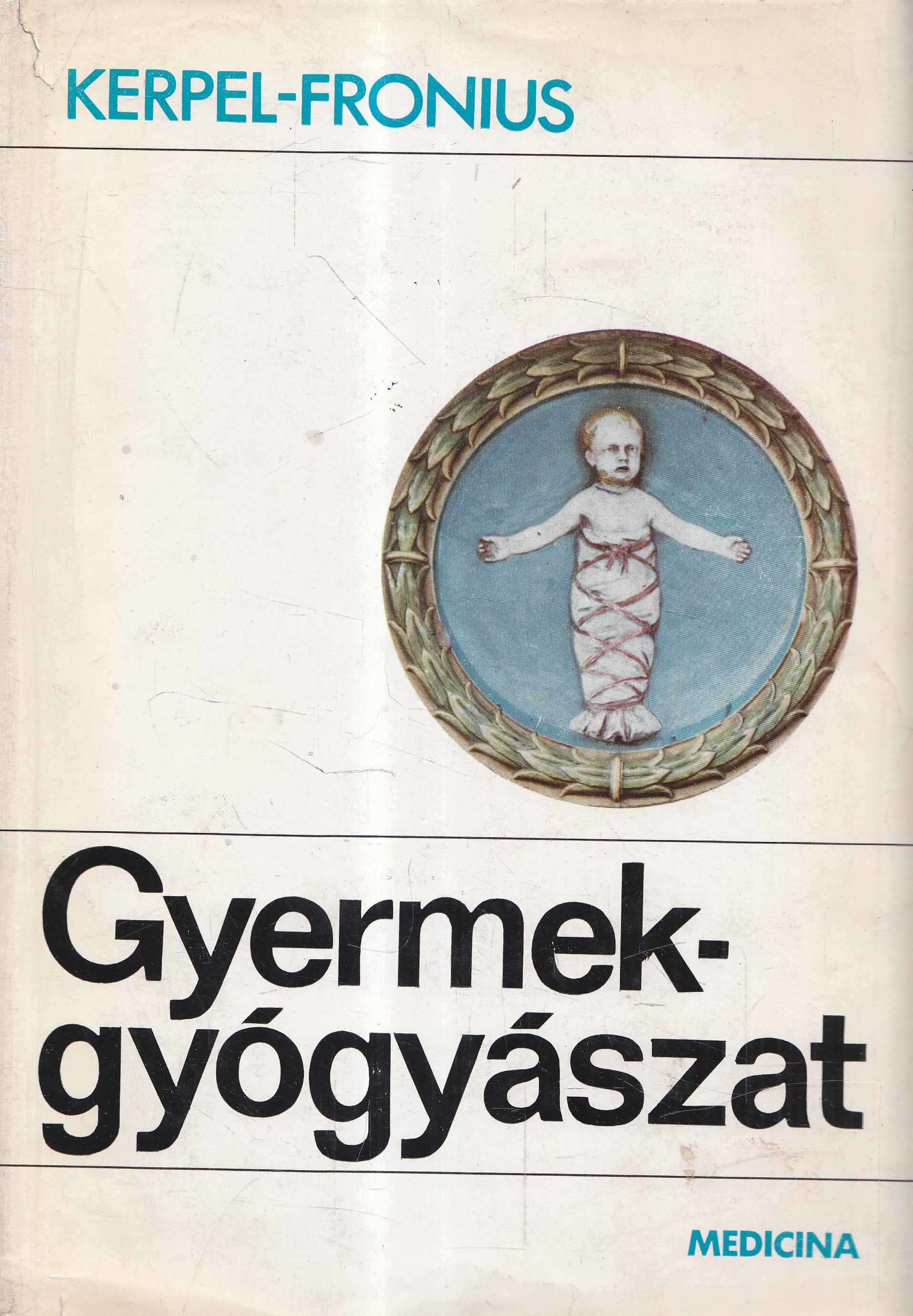 Kerpel-Fronius Ödön - Gyermekgyógyászat, Budapest 1969 antikvár könyv