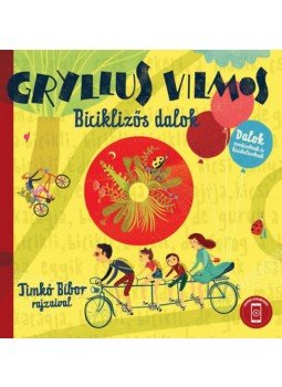 Gryllus Vilmos - Biciklizős dalok - CD melléklettel Gryllus Vilmos - Biciklizős dalok - CD melléklettel, null 2019 antikvár könyv