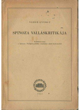 Nádor György - Spinoza valláskritikája (dedikált) Nádor György - Spinoza valláskritikája (dedikált), Budapest 1953 antikvár könyv