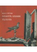 Rácz Péter - Szemtől szembe ültetés (dedikált)