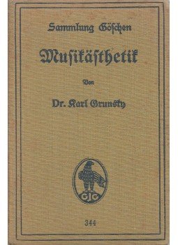 Dr. Karl Grunsky - Musikästhetik, Berlin und Leipzig 1923 antikvár könyv