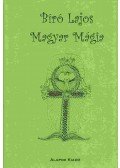 Bíró Lajos - Magyar mágia