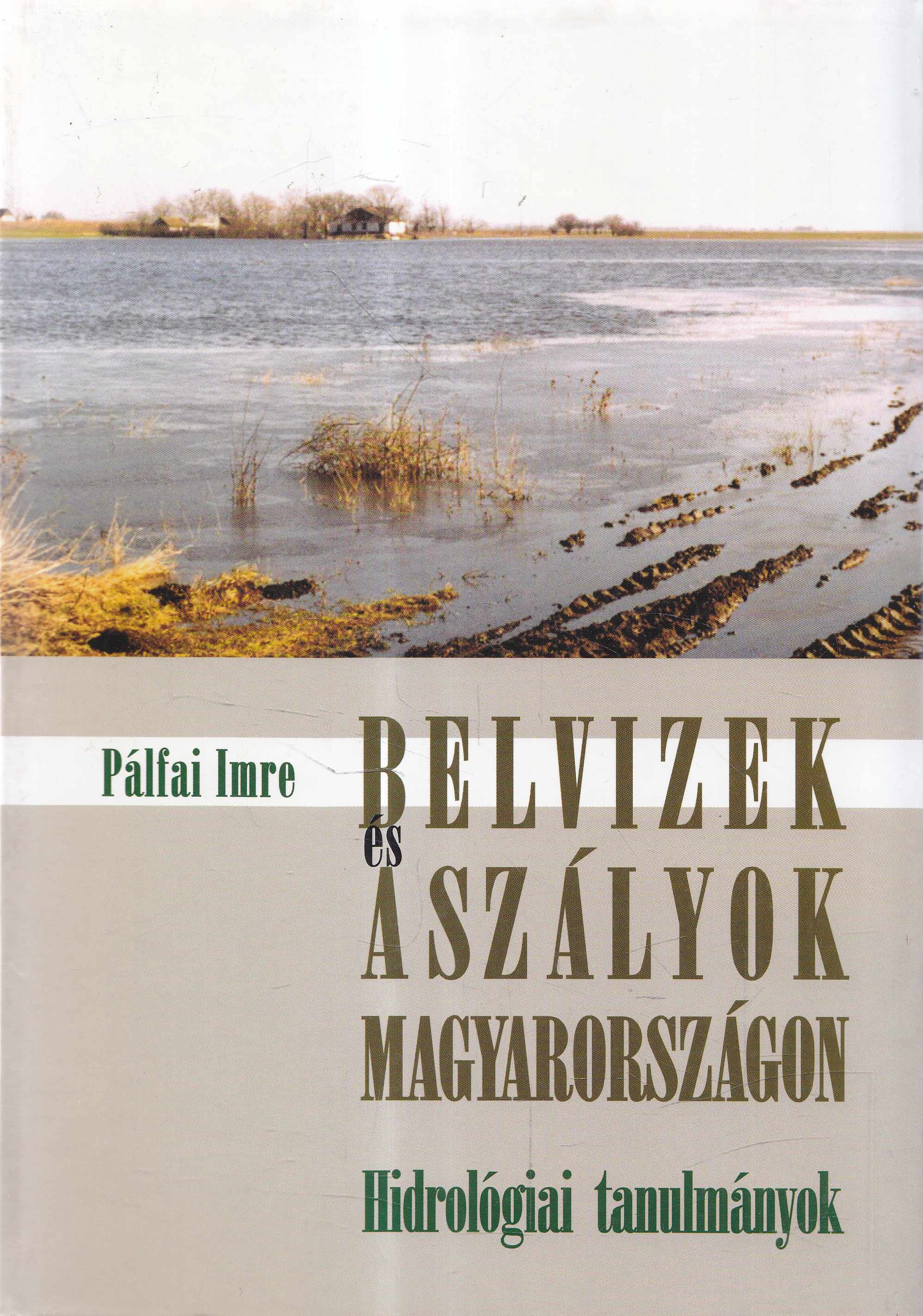 Pálfai Imre - Belvizek és aszályok Magyarországon,  2004 antikvár könyv