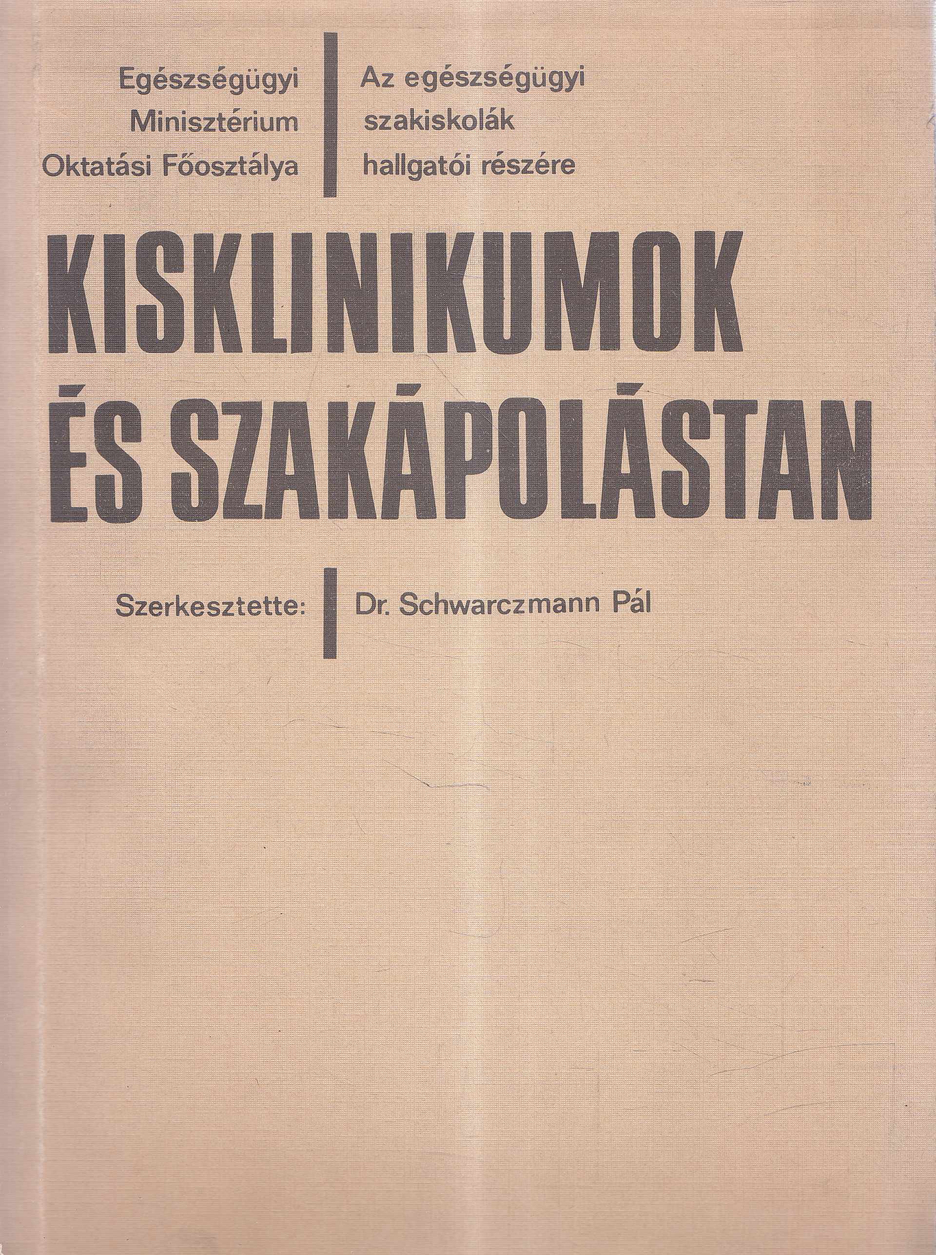 Dr. Balogh László, Dr. Böszörményi Miklós, Dr. Brooser Gábor, Dr. Dudás Pál, Dr. Fráter Rózsa - Kisklinikumok és szakápolástan Dr. Balogh László, Dr. Böszörményi Miklós, Dr. Brooser Gábor, Dr. Dudás Pál, Dr. Fráter Rózsa - Kisklinikumok és szakápolástan, Budapest 1974 antikvár könyv
