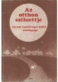 Pósfai János,Bódi Tóth Elemér,Devecsery László,Pődör György - Az otthon sziluettje (dedikált)