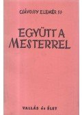 P. Csávossy Elemér S. J. - Együtt a mesterrel