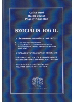 Czúcz Ottó, Hajdú József, Pogány Magdolna - Szociális jog II. Czúcz Ottó, Hajdú József, Pogány Magdolna - Szociális jog II., Budapest 2003 antikvár könyv