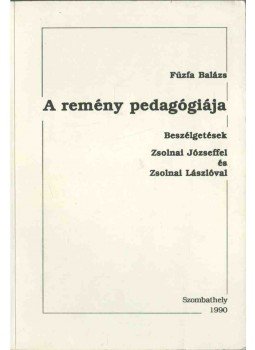 Fűzfa Balázs - A remény pedagógiája (dedikált), Szombathely 1990 antikvár könyv