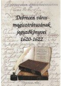 Radics Kálmán (szerk.) - Debrecen város magisztrátusának jegyzőkönyvei