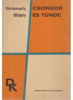Vörösmarty Mihály - Csongor és Tünde Vörösmarty Mihály - Csongor és Tünde, Budapest 1975 antikvár könyv