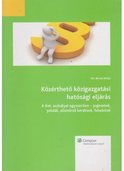 Boros Anita - Közérthető közigazgatási hatósági eljárás, Budapest 2010 antikvár könyv