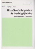 Berde Éva,Kopányi Mihály,Vági Márton - Mikroökonómiai példatár és feladatgyűjtemény