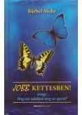 Mohr, Barbel - Jobb kettesben!