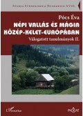 Pócs Éva - Népi vallás és mágia Közép-Kelet-Európában - Válogatott tanulmányok II.