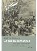 Martin Pollack - Az amerikai császár - A nagy galíciai kivándorlás
