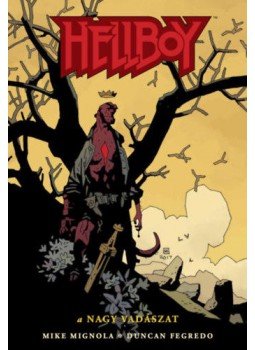 Mike Mignola - Hellboy 6. - A nagy vadászat Mike Mignola - Hellboy 6. - A nagy vadászat, null 2019 antikvár könyv