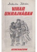 Dékán István - Vihar Ukrajnában...