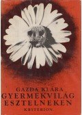 Gazda Klára - Gyermekvilág Esztelneken