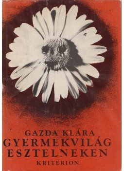 Gazda Klára - Gyermekvilág Esztelneken Gazda Klára - Gyermekvilág Esztelneken, Bukarest 1980 antikvár könyv