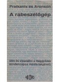 Aronson, Elliot,Pratkanis, Anthony - A rábeszélőgép