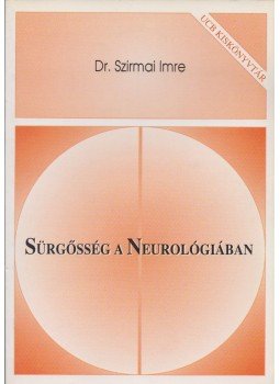 Szirmai Imre - Sürgősség a neurológiában Szirmai Imre - Sürgősség a neurológiában, Budapest 1996 antikvár könyv