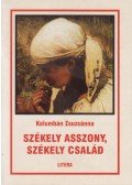Kolumbán Zsuzsánna - Székely asszony, székely család