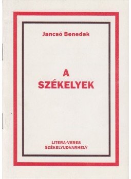 Jancsó Benedek - A székelyek Jancsó Benedek - A székelyek, Székelyudvarhely 2006 antikvár könyv