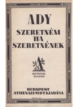 Ady Endre - Szeretném, ha szeretnének, Budapest 1928 antikvár könyv