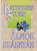 Stone, Katherine - Álmok szárnyán