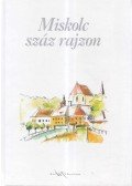 Körtvélyesi Erzsébet (szerk.) - Miskolc száz rajzon