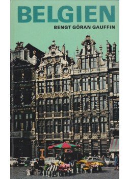 Bengt Göran Gauffin - Belgien i närbild, Stockholm 1970 antikvár könyv