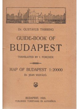 Thirring Gusztáv dr. - Guide-book of Budapest Thirring Gusztáv dr. - Guide-book of Budapest, Budapest 1923 antikvár könyv