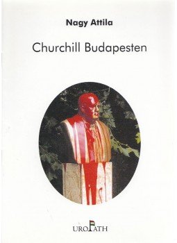Nagy Attila - Churchill Budapesten Nagy Attila - Churchill Budapesten, Debrecen 0 antikvár könyv