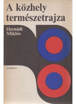 Hernádi Miklós - A közhely természetrajza (dedikált) Hernádi Miklós - A közhely természetrajza (dedikált), Budapest 1973 antikvár könyv