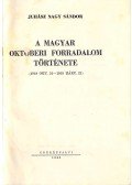 Juhász Nagy Sándor - A magyar októberi forradalom története