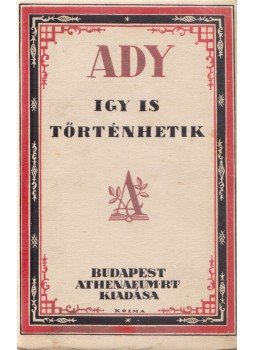 Ady Endre - Így is történhetik Ady Endre - Így is történhetik, Budapest 0 antikvár könyv