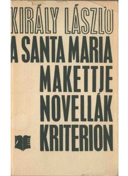 Király László - A Santa Maria makettje (dedikált) Király László - A Santa Maria makettje (dedikált), Bukarest 1970 antikvár könyv