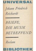 Reichardt, Johann Friedrich - Briefe, die Musik betreffend