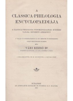 Dr. Vári Rezső - A classica-philologia encyclopaediája, Budapest 1906 antikvár könyv