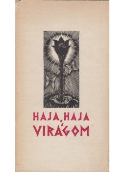 Szabó T. Attila - Haja, haja virágom Szabó T. Attila - Haja, haja virágom, Bukarest 1969 antikvár könyv