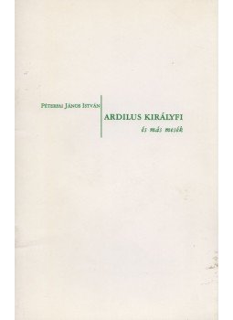 Péterfai János István - Ardilus királyfi és más mesék, Miskolc 2001 antikvár könyv