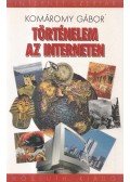Komáromy Gábor - Történelem az interneten