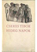 Cseres Tibor - Hideg napok (Aláírt)