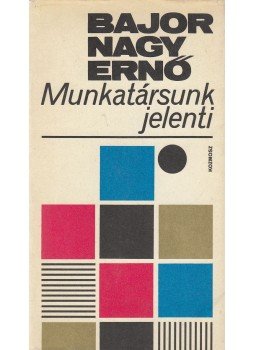 Bajor Nagy Ernő - Munkatársunk jelenti (dedikált) Bajor Nagy Ernő - Munkatársunk jelenti (dedikált), Budapest 1976 antikvár könyv