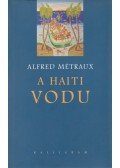 Alfred Métraux - A haiti vodu