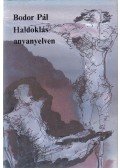 Bodor Pál - Haldoklás anyanyelven (dedikált)