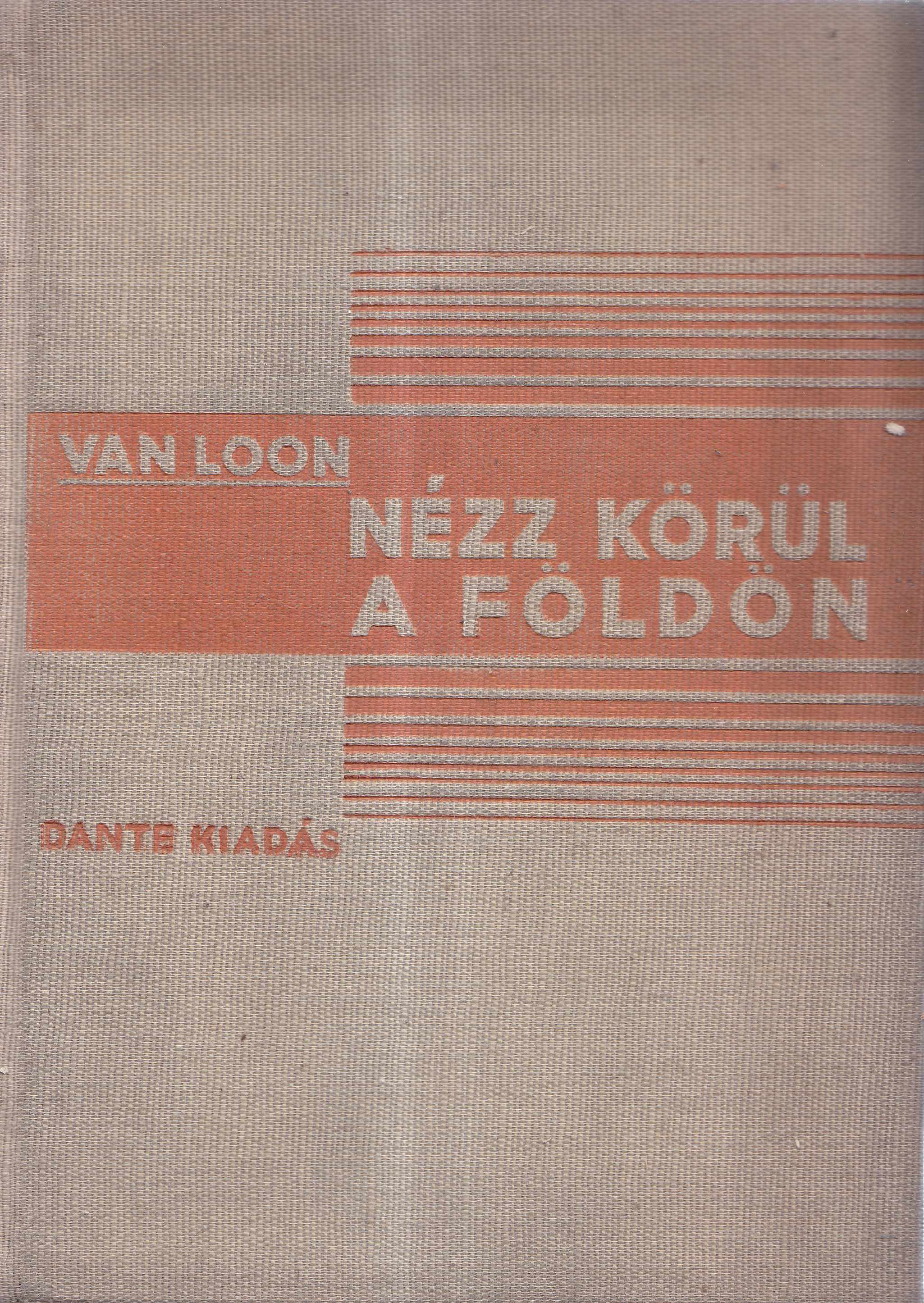Van Loon, H. W. - Nézz körül a Földön