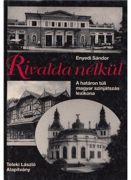 Enyedi Sándor - Rivalda nélkül (dedikált) Enyedi Sándor - Rivalda nélkül (dedikált), Budapest 1999 antikvár könyv